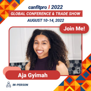 canfitpro 2022: Global Conference and Trade Show presenter: Aja Gyimah