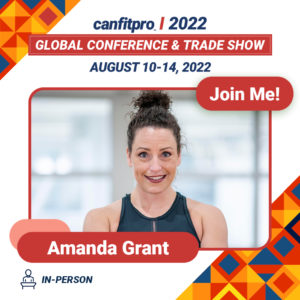 canfitpro 2022: Global Conference and Trade Show presenter: Amanda Grant