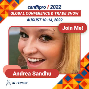 canfitpro 2022: Global Conference and Trade Show presenter: Andrea Sandhu