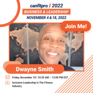 canfitpro 2022 online: Business & Leadership presenter: Dwayne Smith