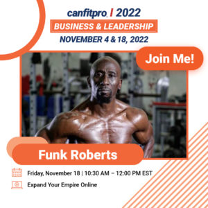 canfitpro 2022 online: Business & Leadership presenter: Funk Roberts